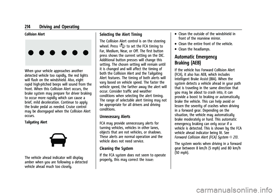 CHEVROLET COLORADO 2021 Owners Manual Chevrolet Colorado Owner Manual (GMNA-Localizing-U.S./Canada/Mexico-
14430421) - 2021 - CRC - 2/10/20
214 Driving and Operating
Collision Alert
When your vehicle approaches another
detected vehicle to CHEVROLET COLORADO 2021 Owners Manual Chevrolet Colorado Owner Manual (GMNA-Localizing-U.S./Canada/Mexico-
14430421) - 2021 - CRC - 2/10/20
214 Driving and Operating
Collision Alert
When your vehicle approaches another
detected vehicle to