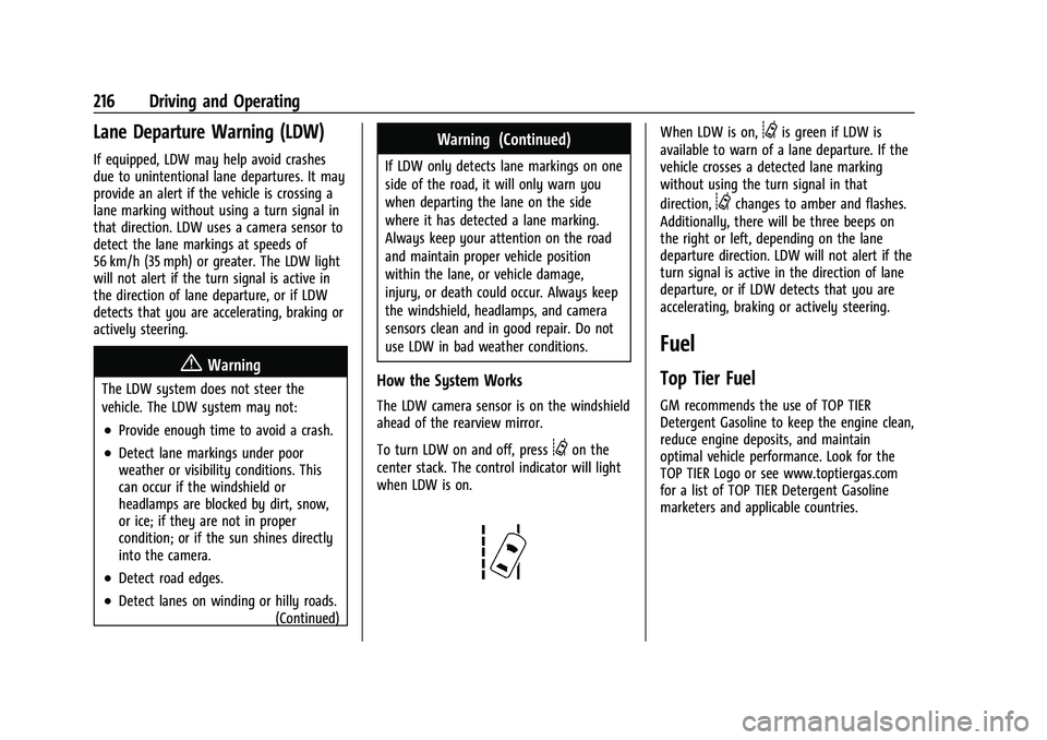CHEVROLET COLORADO 2021 Owners Manual Chevrolet Colorado Owner Manual (GMNA-Localizing-U.S./Canada/Mexico-
14430421) - 2021 - CRC - 2/10/20
216 Driving and Operating
Lane Departure Warning (LDW)
If equipped, LDW may help avoid crashes
due CHEVROLET COLORADO 2021 Owners Manual Chevrolet Colorado Owner Manual (GMNA-Localizing-U.S./Canada/Mexico-
14430421) - 2021 - CRC - 2/10/20
216 Driving and Operating
Lane Departure Warning (LDW)
If equipped, LDW may help avoid crashes
due