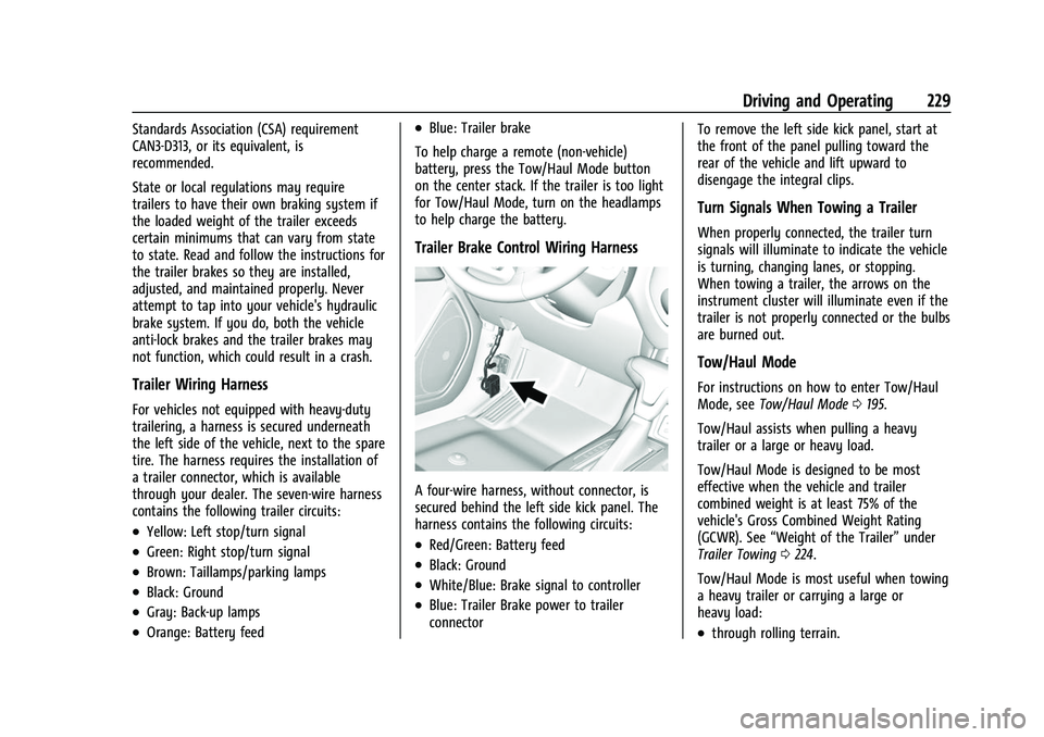 CHEVROLET COLORADO 2021 User Guide Chevrolet Colorado Owner Manual (GMNA-Localizing-U.S./Canada/Mexico-
14430421) - 2021 - CRC - 2/10/20
Driving and Operating 229
Standards Association (CSA) requirement
CAN3-D313, or its equivalent, is