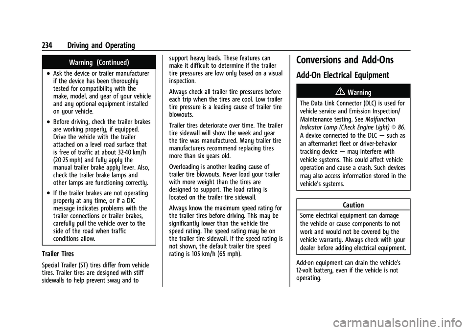 CHEVROLET COLORADO 2021 Owners Manual Chevrolet Colorado Owner Manual (GMNA-Localizing-U.S./Canada/Mexico-
14430421) - 2021 - CRC - 2/10/20
234 Driving and Operating
Warning (Continued)
.Ask the device or trailer manufacturer
if the devic CHEVROLET COLORADO 2021 Owners Manual Chevrolet Colorado Owner Manual (GMNA-Localizing-U.S./Canada/Mexico-
14430421) - 2021 - CRC - 2/10/20
234 Driving and Operating
Warning (Continued)
.Ask the device or trailer manufacturer
if the devic