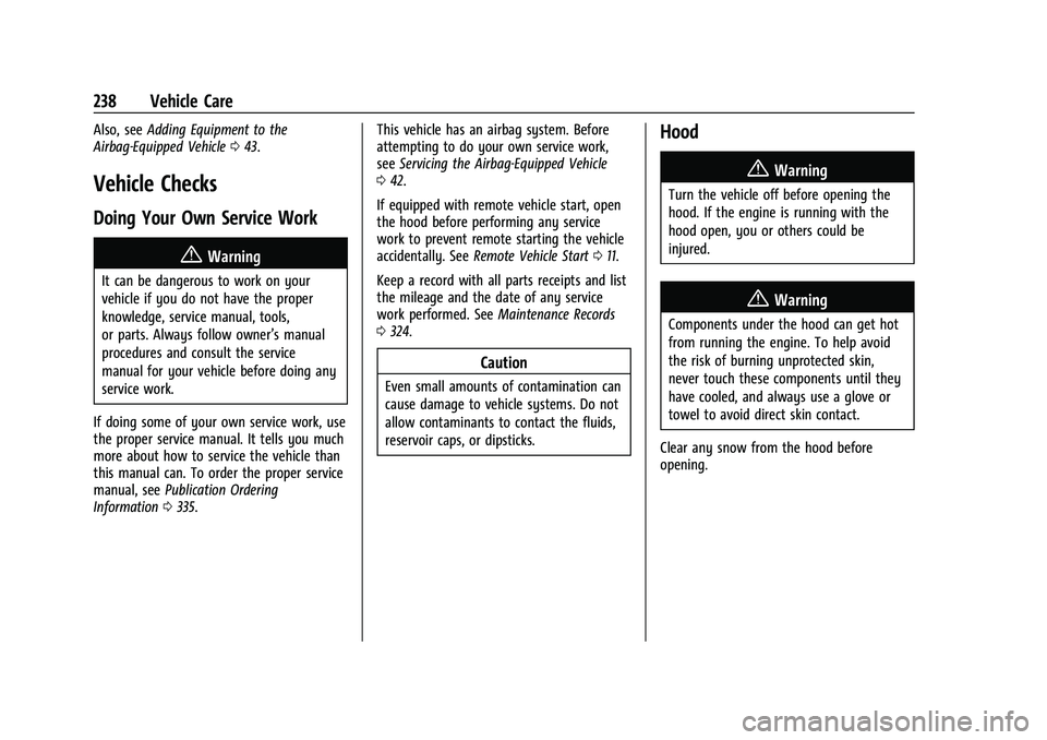 CHEVROLET COLORADO 2021  Owners Manual Chevrolet Colorado Owner Manual (GMNA-Localizing-U.S./Canada/Mexico-
14430421) - 2021 - CRC - 2/10/20
238 Vehicle Care
Also, seeAdding Equipment to the
Airbag-Equipped Vehicle 043.
Vehicle Checks
Doin