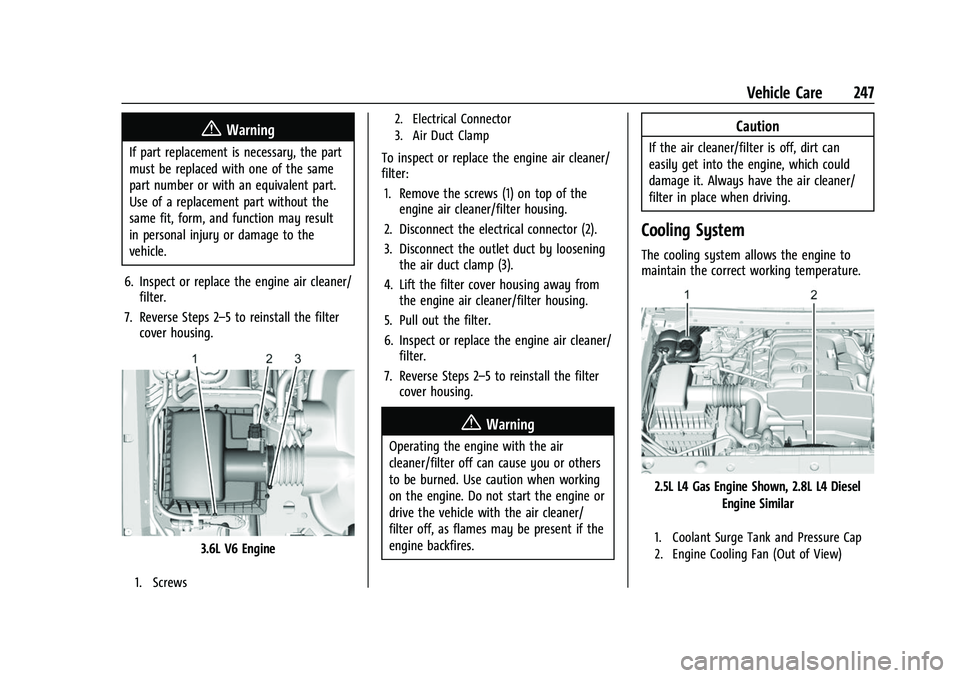 CHEVROLET COLORADO 2021  Owners Manual Chevrolet Colorado Owner Manual (GMNA-Localizing-U.S./Canada/Mexico-
14430421) - 2021 - CRC - 2/10/20
Vehicle Care 247
{Warning
If part replacement is necessary, the part
must be replaced with one of 