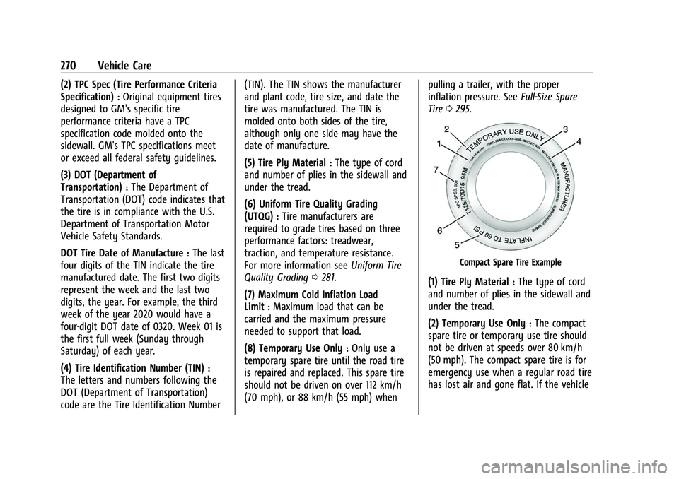 CHEVROLET COLORADO 2021  Owners Manual Chevrolet Colorado Owner Manual (GMNA-Localizing-U.S./Canada/Mexico-
14430421) - 2021 - CRC - 2/10/20
270 Vehicle Care
(2) TPC Spec (Tire Performance Criteria
Specification)
:Original equipment tires
