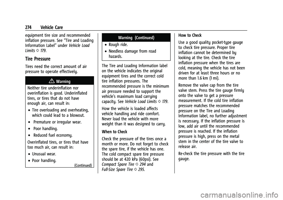 CHEVROLET COLORADO 2021  Owners Manual Chevrolet Colorado Owner Manual (GMNA-Localizing-U.S./Canada/Mexico-
14430421) - 2021 - CRC - 2/10/20
274 Vehicle Care
equipment tire size and recommended
inflation pressure. See“Tire and Loading
In