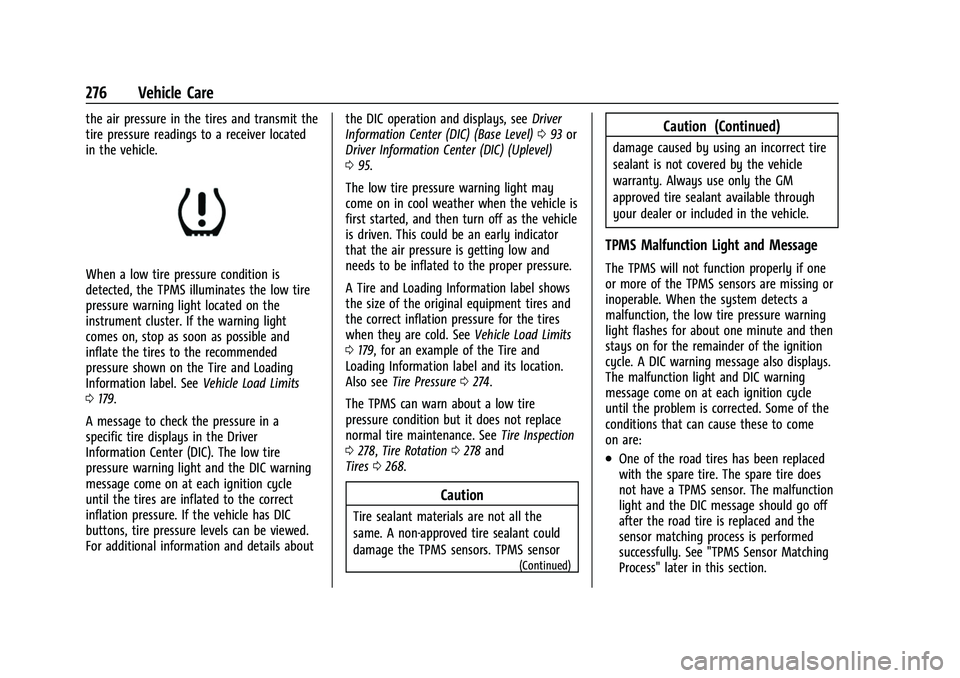 CHEVROLET COLORADO 2021  Owners Manual Chevrolet Colorado Owner Manual (GMNA-Localizing-U.S./Canada/Mexico-
14430421) - 2021 - CRC - 2/10/20
276 Vehicle Care
the air pressure in the tires and transmit the
tire pressure readings to a receiv