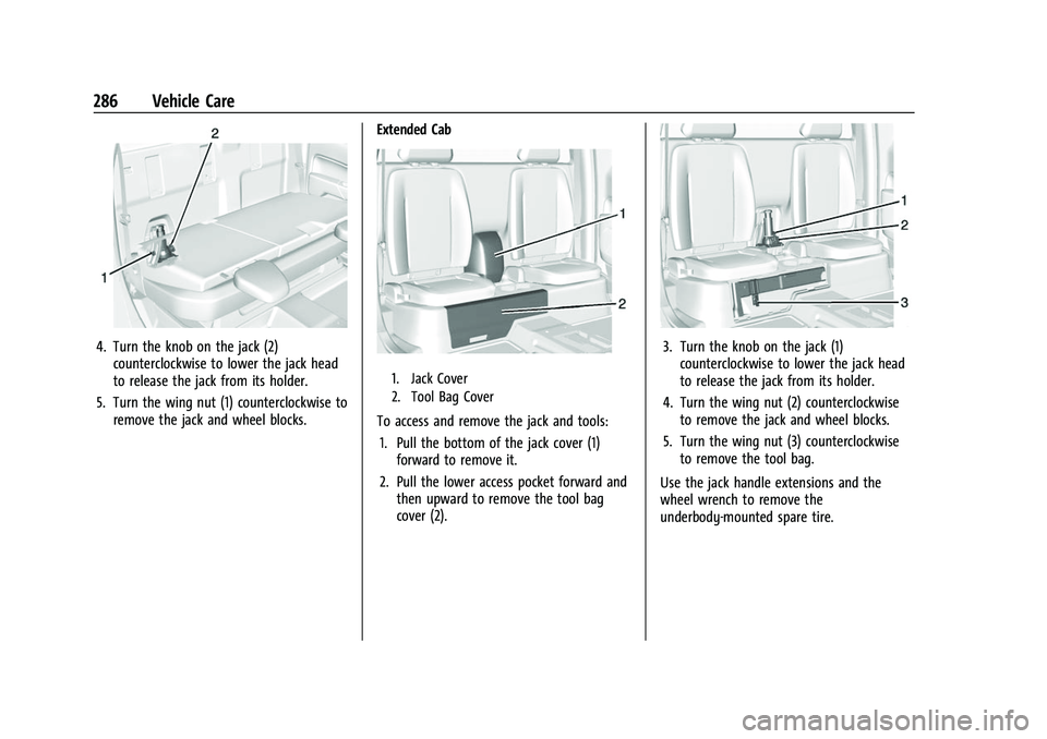 CHEVROLET COLORADO 2021 Owners Manual Chevrolet Colorado Owner Manual (GMNA-Localizing-U.S./Canada/Mexico-
14430421) - 2021 - CRC - 2/10/20
286 Vehicle Care
4. Turn the knob on the jack (2)counterclockwise to lower the jack head
to releas CHEVROLET COLORADO 2021 Owners Manual Chevrolet Colorado Owner Manual (GMNA-Localizing-U.S./Canada/Mexico-
14430421) - 2021 - CRC - 2/10/20
286 Vehicle Care
4. Turn the knob on the jack (2)counterclockwise to lower the jack head
to releas