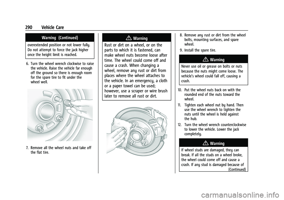 CHEVROLET COLORADO 2021 Owners Manual Chevrolet Colorado Owner Manual (GMNA-Localizing-U.S./Canada/Mexico-
14430421) - 2021 - CRC - 2/10/20
290 Vehicle Care
Warning (Continued)
overextended position or not lower fully.
Do not attempt to f CHEVROLET COLORADO 2021 Owners Manual Chevrolet Colorado Owner Manual (GMNA-Localizing-U.S./Canada/Mexico-
14430421) - 2021 - CRC - 2/10/20
290 Vehicle Care
Warning (Continued)
overextended position or not lower fully.
Do not attempt to f