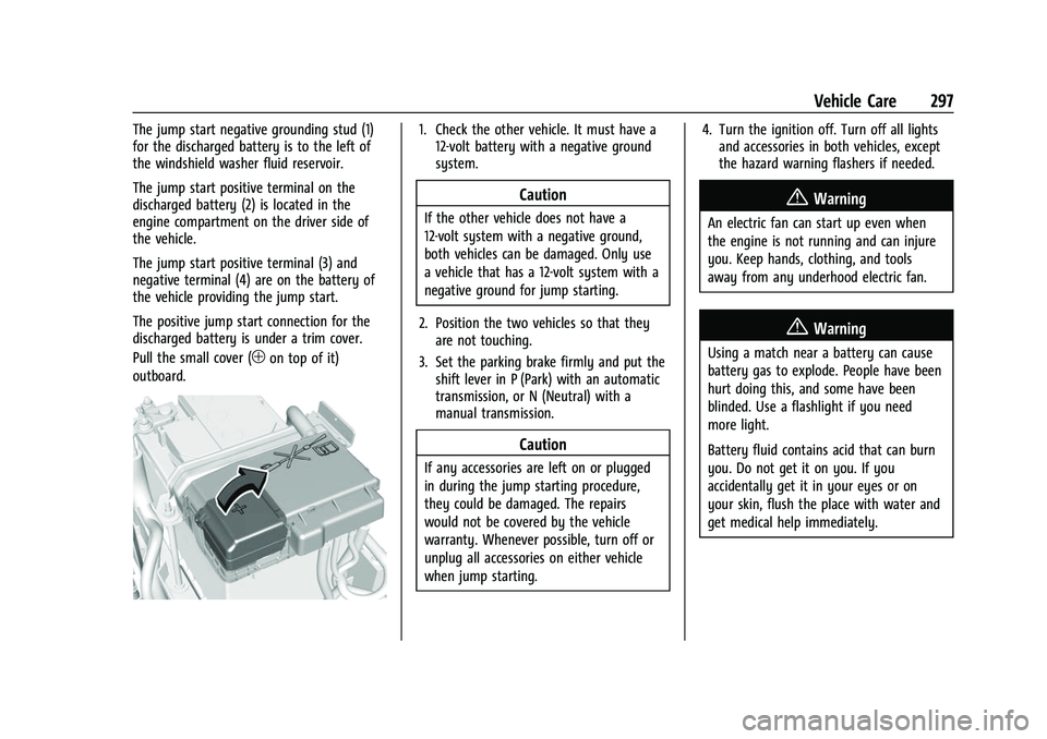 CHEVROLET COLORADO 2021  Owners Manual Chevrolet Colorado Owner Manual (GMNA-Localizing-U.S./Canada/Mexico-
14430421) - 2021 - CRC - 2/10/20
Vehicle Care 297
The jump start negative grounding stud (1)
for the discharged battery is to the l
