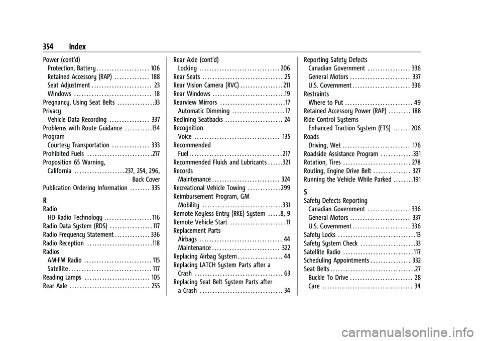 CHEVROLET COLORADO 2021 Owners Guide Chevrolet Colorado Owner Manual (GMNA-Localizing-U.S./Canada/Mexico-
14430421) - 2021 - CRC - 2/10/20
354 Index
Power (cont'd)Protection, Battery . . . . . . . . . . . . . . . . . . . . . 106
Reta