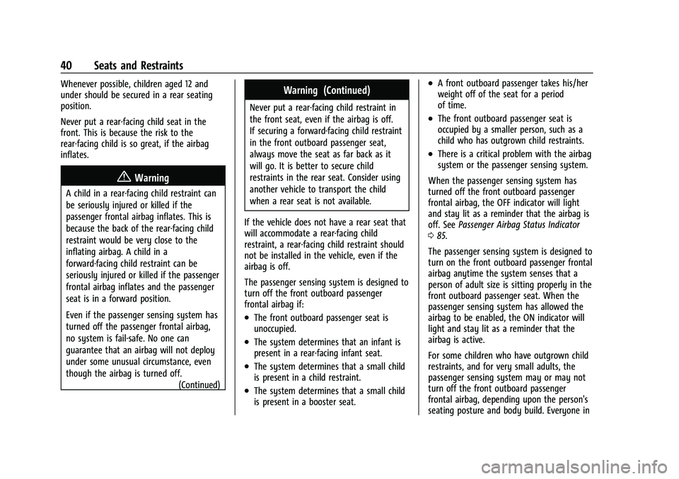 CHEVROLET COLORADO 2021  Owners Manual Chevrolet Colorado Owner Manual (GMNA-Localizing-U.S./Canada/Mexico-
14430421) - 2021 - CRC - 2/10/20
40 Seats and Restraints
Whenever possible, children aged 12 and
under should be secured in a rear 