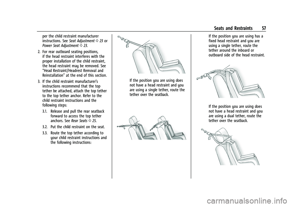 CHEVROLET COLORADO 2021  Owners Manual Chevrolet Colorado Owner Manual (GMNA-Localizing-U.S./Canada/Mexico-
14430421) - 2021 - CRC - 2/10/20
Seats and Restraints 57
per the child restraint manufacturer
instructions. SeeSeat Adjustment 023 