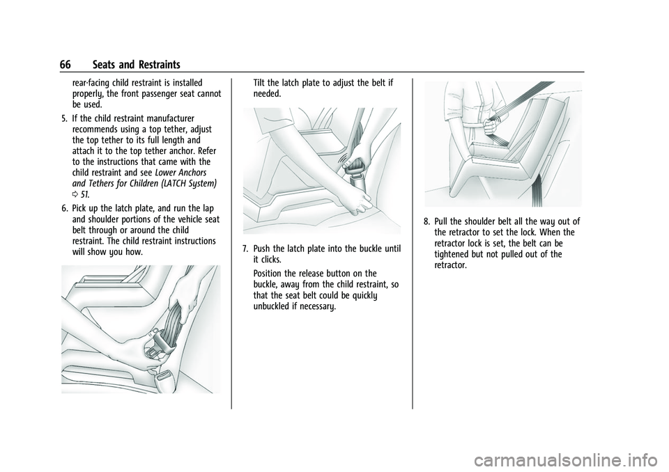 CHEVROLET COLORADO 2021 Repair Manual Chevrolet Colorado Owner Manual (GMNA-Localizing-U.S./Canada/Mexico-
14430421) - 2021 - CRC - 2/10/20
66 Seats and Restraints
rear-facing child restraint is installed
properly, the front passenger sea CHEVROLET COLORADO 2021 Repair Manual Chevrolet Colorado Owner Manual (GMNA-Localizing-U.S./Canada/Mexico-
14430421) - 2021 - CRC - 2/10/20
66 Seats and Restraints
rear-facing child restraint is installed
properly, the front passenger sea