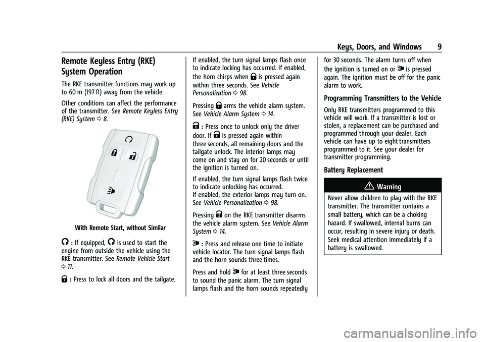 CHEVROLET COLORADO 2021 Owners Manual Chevrolet Colorado Owner Manual (GMNA-Localizing-U.S./Canada/Mexico-
14430421) - 2021 - CRC - 2/10/20
Keys, Doors, and Windows 9
Remote Keyless Entry (RKE)
System Operation
The RKE transmitter functio CHEVROLET COLORADO 2021 Owners Manual Chevrolet Colorado Owner Manual (GMNA-Localizing-U.S./Canada/Mexico-
14430421) - 2021 - CRC - 2/10/20
Keys, Doors, and Windows 9
Remote Keyless Entry (RKE)
System Operation
The RKE transmitter functio