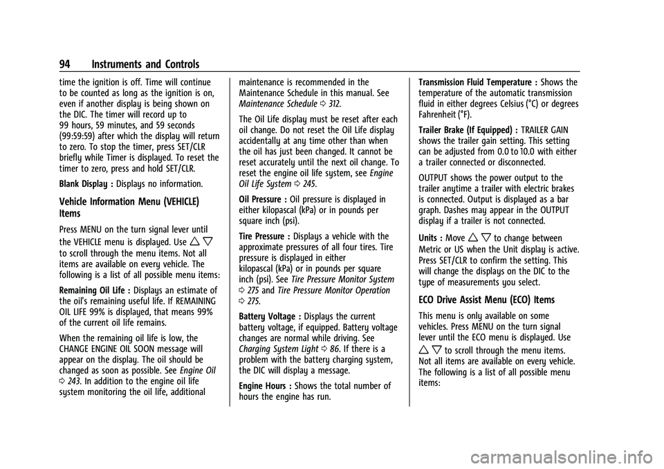 CHEVROLET COLORADO 2021  Owners Manual Chevrolet Colorado Owner Manual (GMNA-Localizing-U.S./Canada/Mexico-
14430421) - 2021 - CRC - 2/10/20
94 Instruments and Controls
time the ignition is off. Time will continue
to be counted as long as 