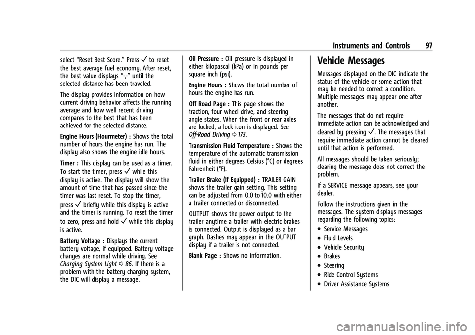 CHEVROLET COLORADO 2021  Owners Manual Chevrolet Colorado Owner Manual (GMNA-Localizing-U.S./Canada/Mexico-
14430421) - 2021 - CRC - 2/10/20
Instruments and Controls 97
select“Reset Best Score.” PressVto reset
the best average fuel eco