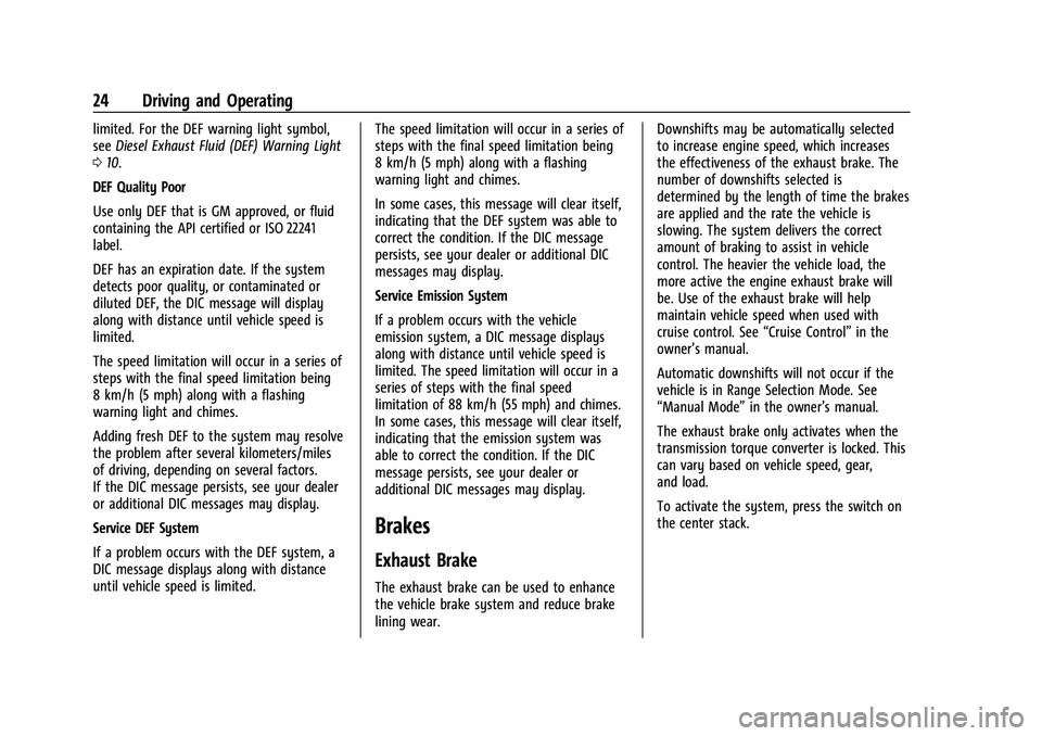 CHEVROLET COLORADO 2021  Duramax Diesel Supplement Chevrolet/GMC 2.8L Duramax Diesel Engine Supplement (GMNA-Localizing-
U.S./Canada-14465442) - 2021 - CRC - 2/3/20
24 Driving and Operating
limited. For the DEF warning light symbol,
seeDiesel Exhaust 