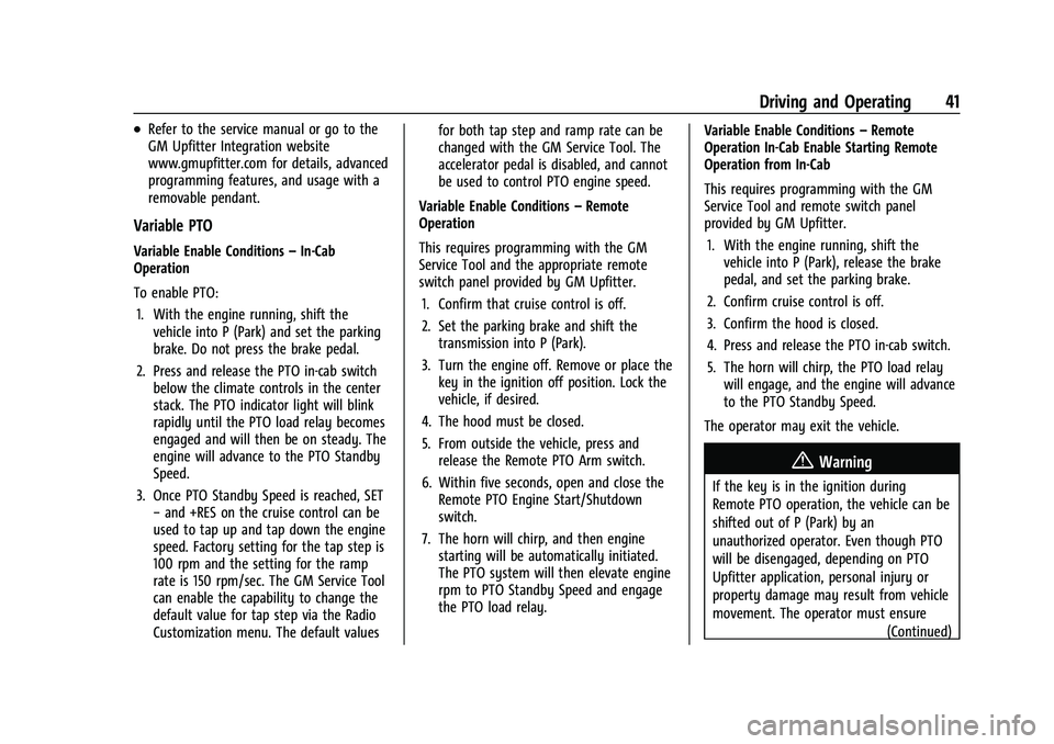 CHEVROLET COLORADO 2021 Duramax Diesel Supplement Chevrolet/GMC 2.8L Duramax Diesel Engine Supplement (GMNA-Localizing-
U.S./Canada-14465442) - 2021 - CRC - 2/3/20
Driving and Operating 41
.Refer to the service manual or go to the
GM Upfitter Integra CHEVROLET COLORADO 2021 Duramax Diesel Supplement Chevrolet/GMC 2.8L Duramax Diesel Engine Supplement (GMNA-Localizing-
U.S./Canada-14465442) - 2021 - CRC - 2/3/20
Driving and Operating 41
.Refer to the service manual or go to the
GM Upfitter Integra