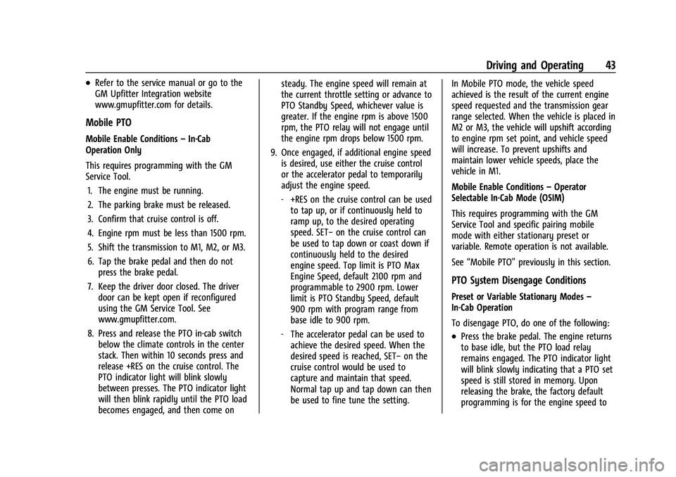 CHEVROLET COLORADO 2021 Duramax Diesel Supplement Chevrolet/GMC 2.8L Duramax Diesel Engine Supplement (GMNA-Localizing-
U.S./Canada-14465442) - 2021 - CRC - 2/3/20
Driving and Operating 43
.Refer to the service manual or go to the
GM Upfitter Integra CHEVROLET COLORADO 2021 Duramax Diesel Supplement Chevrolet/GMC 2.8L Duramax Diesel Engine Supplement (GMNA-Localizing-
U.S./Canada-14465442) - 2021 - CRC - 2/3/20
Driving and Operating 43
.Refer to the service manual or go to the
GM Upfitter Integra