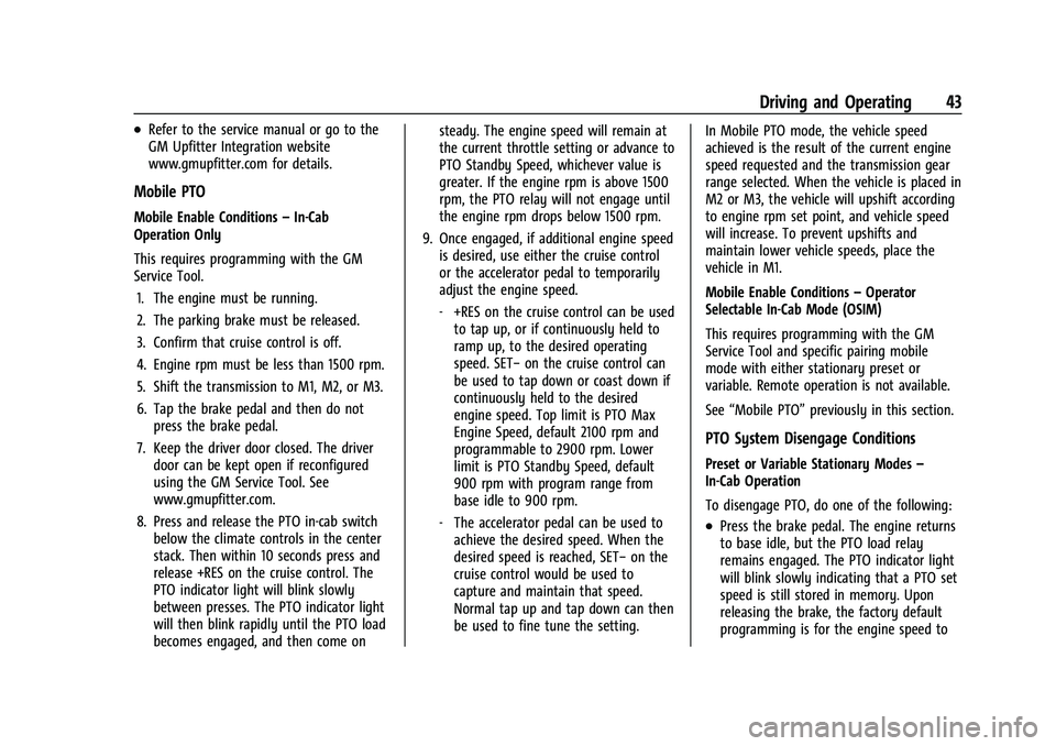 CHEVROLET COLORADO 2021  Duramax Diesel Supplement Chevrolet/GMC 2.8L Duramax Diesel Engine Supplement (GMNA-Localizing-
U.S./Canada-14465442) - 2021 - CRC - 2/3/20
Driving and Operating 43
.Refer to the service manual or go to the
GM Upfitter Integra