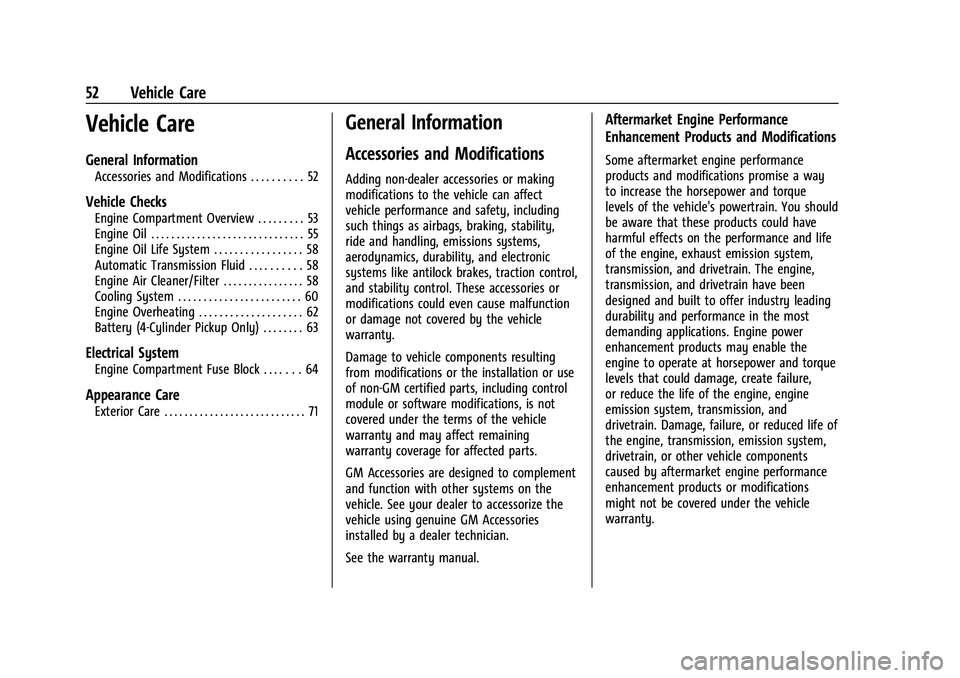 CHEVROLET COLORADO 2021 Duramax Diesel Supplement Chevrolet/GMC 2.8L Duramax Diesel Engine Supplement (GMNA-Localizing-
U.S./Canada-14465442) - 2021 - CRC - 2/3/20
52 Vehicle Care
Vehicle Care
General Information
Accessories and Modifications . . . . CHEVROLET COLORADO 2021 Duramax Diesel Supplement Chevrolet/GMC 2.8L Duramax Diesel Engine Supplement (GMNA-Localizing-
U.S./Canada-14465442) - 2021 - CRC - 2/3/20
52 Vehicle Care
Vehicle Care
General Information
Accessories and Modifications . . . .