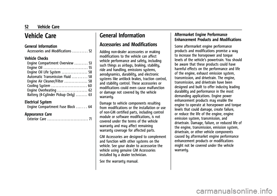 CHEVROLET COLORADO 2021  Duramax Diesel Supplement Chevrolet/GMC 2.8L Duramax Diesel Engine Supplement (GMNA-Localizing-
U.S./Canada-14465442) - 2021 - CRC - 2/3/20
52 Vehicle Care
Vehicle Care
General Information
Accessories and Modifications . . . .