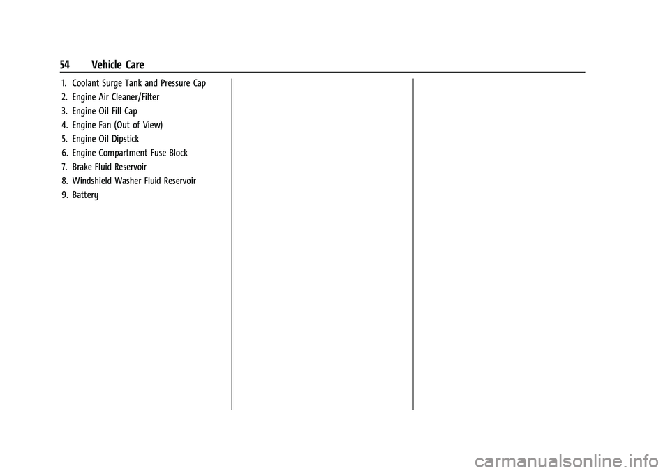 CHEVROLET COLORADO 2021  Duramax Diesel Supplement Chevrolet/GMC 2.8L Duramax Diesel Engine Supplement (GMNA-Localizing-
U.S./Canada-14465442) - 2021 - CRC - 2/3/20
54 Vehicle Care
1. Coolant Surge Tank and Pressure Cap
2. Engine Air Cleaner/Filter
3.