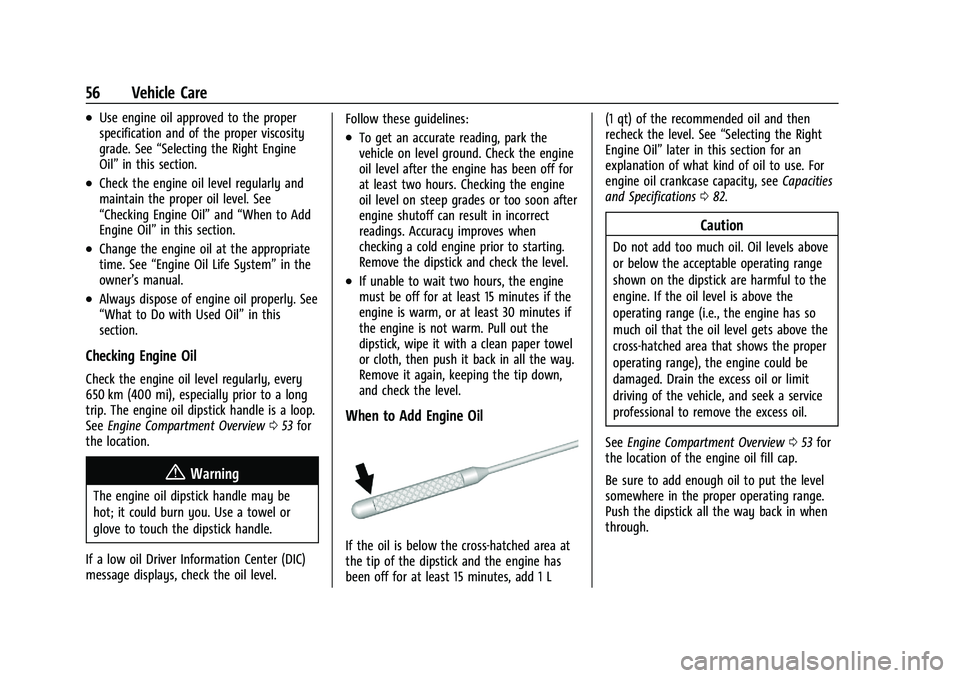 CHEVROLET COLORADO 2021  Duramax Diesel Supplement Chevrolet/GMC 2.8L Duramax Diesel Engine Supplement (GMNA-Localizing-
U.S./Canada-14465442) - 2021 - CRC - 2/3/20
56 Vehicle Care
.Use engine oil approved to the proper
specification and of the proper