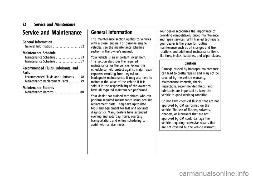 CHEVROLET COLORADO 2021 Duramax Diesel Supplement Chevrolet/GMC 2.8L Duramax Diesel Engine Supplement (GMNA-Localizing-
U.S./Canada-14465442) - 2021 - CRC - 2/3/20
72 Service and Maintenance
Service and Maintenance
General Information
General Informa CHEVROLET COLORADO 2021 Duramax Diesel Supplement Chevrolet/GMC 2.8L Duramax Diesel Engine Supplement (GMNA-Localizing-
U.S./Canada-14465442) - 2021 - CRC - 2/3/20
72 Service and Maintenance
Service and Maintenance
General Information
General Informa