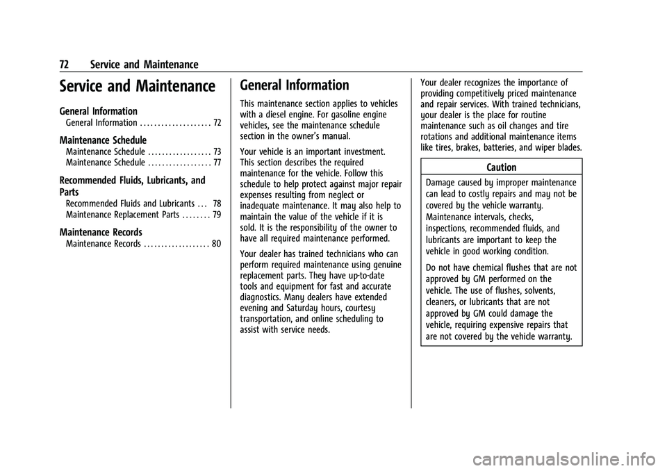 CHEVROLET COLORADO 2021  Duramax Diesel Supplement Chevrolet/GMC 2.8L Duramax Diesel Engine Supplement (GMNA-Localizing-
U.S./Canada-14465442) - 2021 - CRC - 2/3/20
72 Service and Maintenance
Service and Maintenance
General Information
General Informa