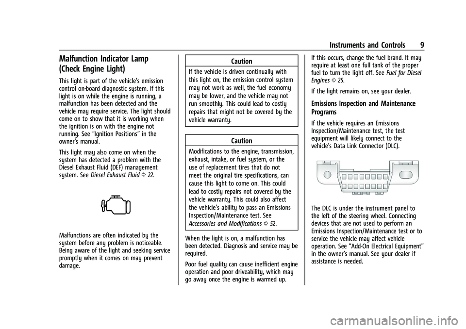 CHEVROLET COLORADO 2021  Duramax Diesel Supplement Chevrolet/GMC 2.8L Duramax Diesel Engine Supplement (GMNA-Localizing-
U.S./Canada-14465442) - 2021 - CRC - 2/3/20
Instruments and Controls 9
Malfunction Indicator Lamp
(Check Engine Light)
This light 