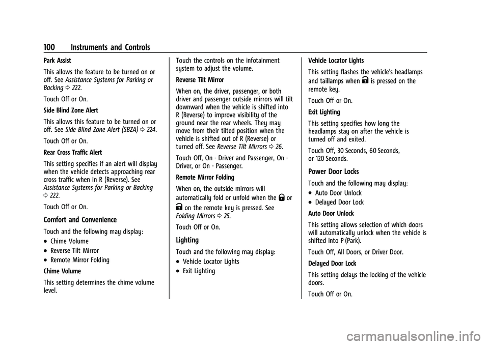 CHEVROLET CORVETTE 2021 Owners Manual Chevrolet Corvette Owner Manual (GMNA-Localizing-U.S./Canada/Mexico-
14622938) - 2021 - CRC - 2/10/21
100 Instruments and Controls
Park Assist
This allows the feature to be turned on or
off. SeeAssist CHEVROLET CORVETTE 2021 Owners Manual Chevrolet Corvette Owner Manual (GMNA-Localizing-U.S./Canada/Mexico-
14622938) - 2021 - CRC - 2/10/21
100 Instruments and Controls
Park Assist
This allows the feature to be turned on or
off. SeeAssist