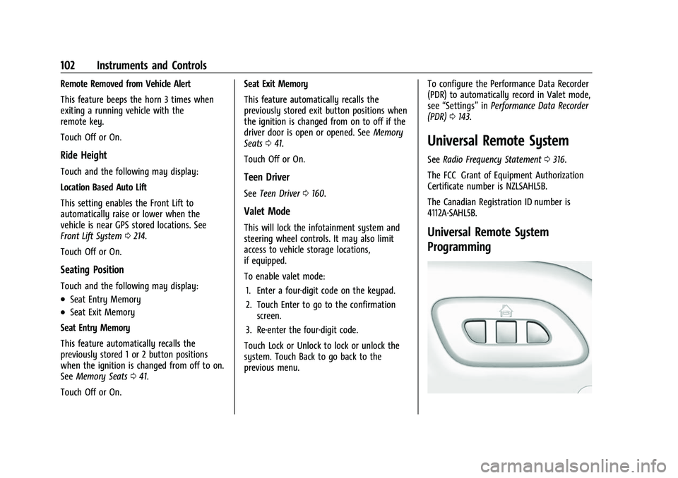 CHEVROLET CORVETTE 2021 Owners Manual Chevrolet Corvette Owner Manual (GMNA-Localizing-U.S./Canada/Mexico-
14622938) - 2021 - CRC - 2/10/21
102 Instruments and Controls
Remote Removed from Vehicle Alert
This feature beeps the horn 3 times CHEVROLET CORVETTE 2021 Owners Manual Chevrolet Corvette Owner Manual (GMNA-Localizing-U.S./Canada/Mexico-
14622938) - 2021 - CRC - 2/10/21
102 Instruments and Controls
Remote Removed from Vehicle Alert
This feature beeps the horn 3 times
