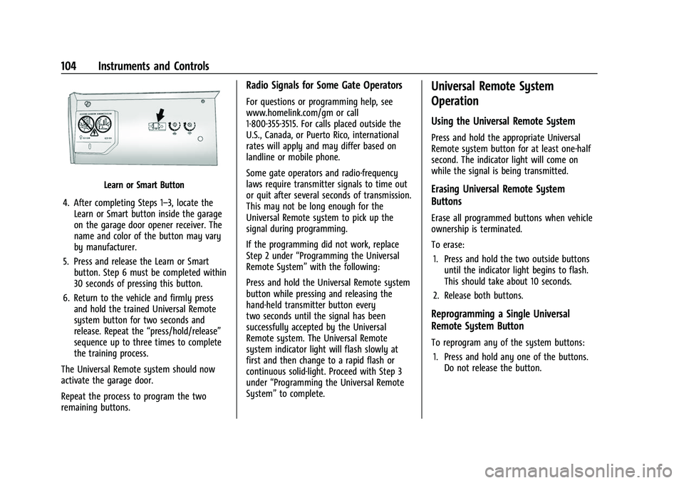 CHEVROLET CORVETTE 2021 Owners Manual Chevrolet Corvette Owner Manual (GMNA-Localizing-U.S./Canada/Mexico-
14622938) - 2021 - CRC - 2/10/21
104 Instruments and Controls
Learn or Smart Button
4. After completing Steps 1–3, locate the Lea CHEVROLET CORVETTE 2021 Owners Manual Chevrolet Corvette Owner Manual (GMNA-Localizing-U.S./Canada/Mexico-
14622938) - 2021 - CRC - 2/10/21
104 Instruments and Controls
Learn or Smart Button
4. After completing Steps 1–3, locate the Lea