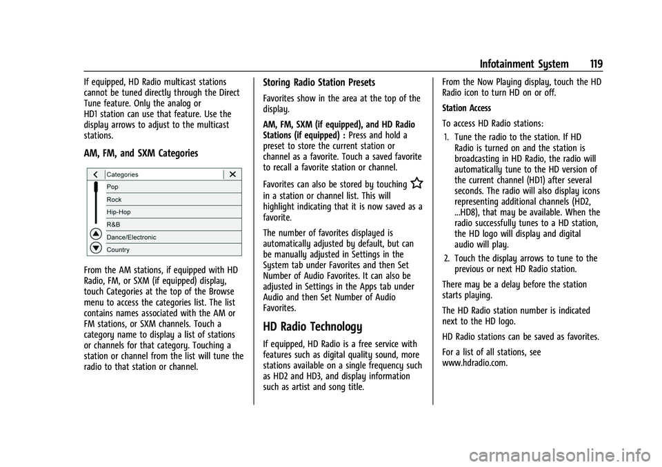 CHEVROLET CORVETTE 2021  Owners Manual Chevrolet Corvette Owner Manual (GMNA-Localizing-U.S./Canada/Mexico-
14622938) - 2021 - CRC - 2/10/21
Infotainment System 119
If equipped, HD Radio multicast stations
cannot be tuned directly through 