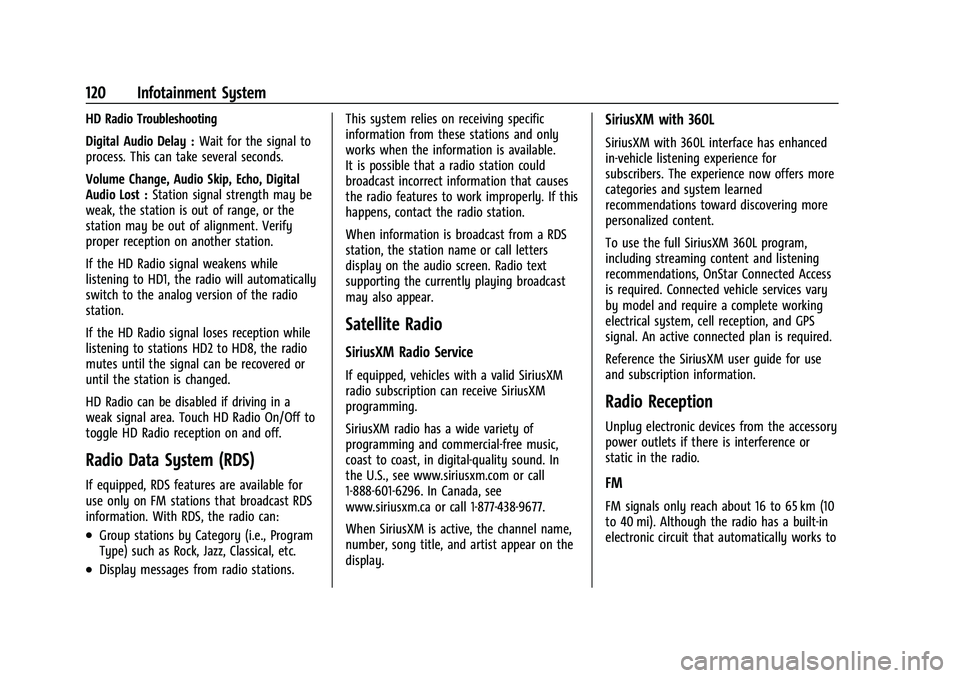 CHEVROLET CORVETTE 2021 Owners Manual Chevrolet Corvette Owner Manual (GMNA-Localizing-U.S./Canada/Mexico-
14622938) - 2021 - CRC - 2/10/21
120 Infotainment System
HD Radio Troubleshooting
Digital Audio Delay :Wait for the signal to
proce CHEVROLET CORVETTE 2021 Owners Manual Chevrolet Corvette Owner Manual (GMNA-Localizing-U.S./Canada/Mexico-
14622938) - 2021 - CRC - 2/10/21
120 Infotainment System
HD Radio Troubleshooting
Digital Audio Delay :Wait for the signal to
proce