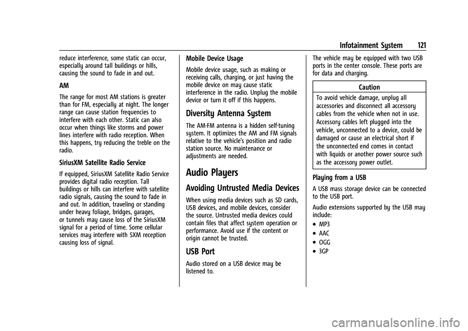 CHEVROLET CORVETTE 2021 Owners Manual Chevrolet Corvette Owner Manual (GMNA-Localizing-U.S./Canada/Mexico-
14622938) - 2021 - CRC - 2/10/21
Infotainment System 121
reduce interference, some static can occur,
especially around tall buildin CHEVROLET CORVETTE 2021 Owners Manual Chevrolet Corvette Owner Manual (GMNA-Localizing-U.S./Canada/Mexico-
14622938) - 2021 - CRC - 2/10/21
Infotainment System 121
reduce interference, some static can occur,
especially around tall buildin