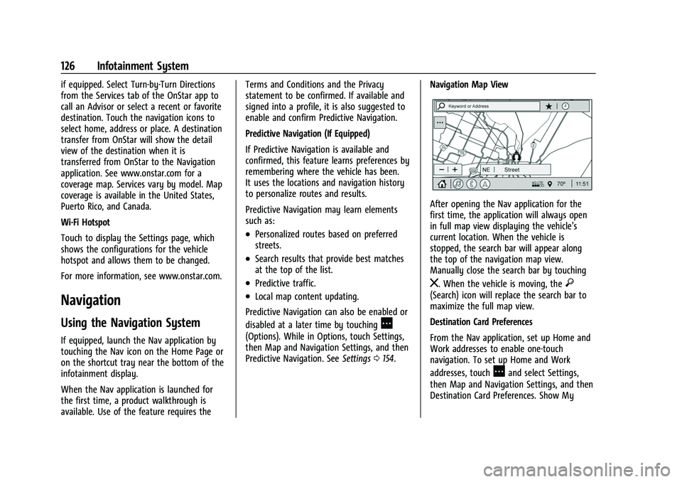 CHEVROLET CORVETTE 2021 Owners Manual Chevrolet Corvette Owner Manual (GMNA-Localizing-U.S./Canada/Mexico-
14622938) - 2021 - CRC - 2/10/21
126 Infotainment System
if equipped. Select Turn-by-Turn Directions
from the Services tab of the O CHEVROLET CORVETTE 2021 Owners Manual Chevrolet Corvette Owner Manual (GMNA-Localizing-U.S./Canada/Mexico-
14622938) - 2021 - CRC - 2/10/21
126 Infotainment System
if equipped. Select Turn-by-Turn Directions
from the Services tab of the O