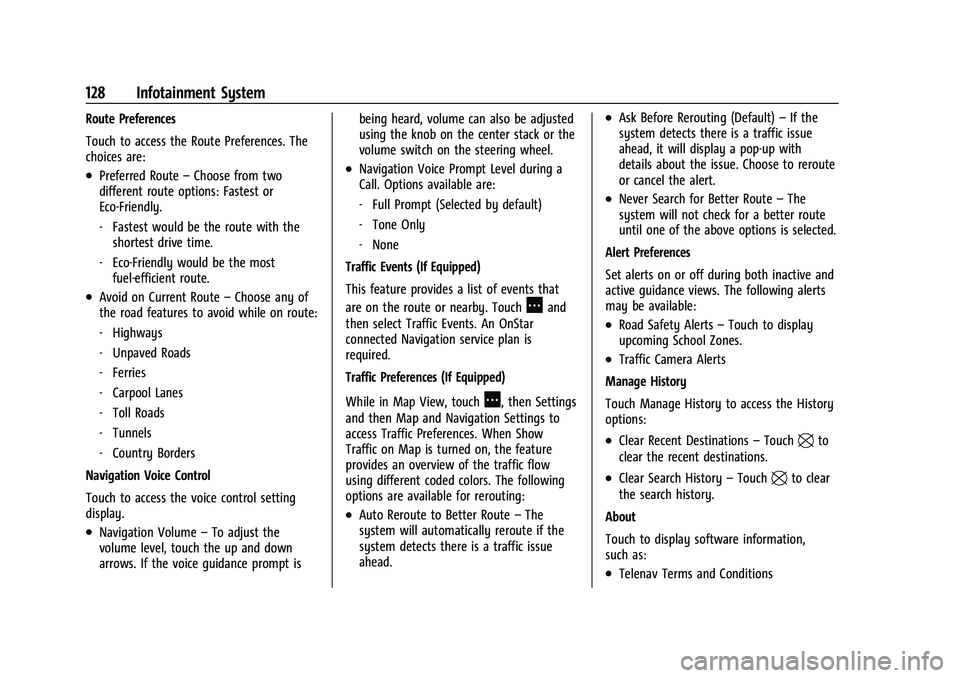 CHEVROLET CORVETTE 2021 Owners Manual Chevrolet Corvette Owner Manual (GMNA-Localizing-U.S./Canada/Mexico-
14622938) - 2021 - CRC - 2/10/21
128 Infotainment System
Route Preferences
Touch to access the Route Preferences. The
choices are:
CHEVROLET CORVETTE 2021 Owners Manual Chevrolet Corvette Owner Manual (GMNA-Localizing-U.S./Canada/Mexico-
14622938) - 2021 - CRC - 2/10/21
128 Infotainment System
Route Preferences
Touch to access the Route Preferences. The
choices are:
