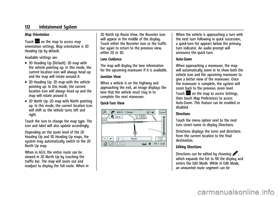 CHEVROLET CORVETTE 2021 Owners Manual Chevrolet Corvette Owner Manual (GMNA-Localizing-U.S./Canada/Mexico-
14622938) - 2021 - CRC - 2/10/21
132 Infotainment System
Map Orientation
Touch
Aon the map to access map
orientation settings. Map CHEVROLET CORVETTE 2021 Owners Manual Chevrolet Corvette Owner Manual (GMNA-Localizing-U.S./Canada/Mexico-
14622938) - 2021 - CRC - 2/10/21
132 Infotainment System
Map Orientation
Touch
Aon the map to access map
orientation settings. Map