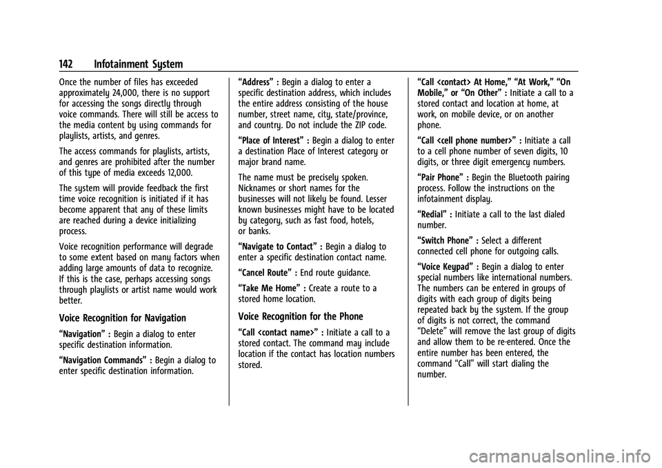 CHEVROLET CORVETTE 2021 Owners Manual Chevrolet Corvette Owner Manual (GMNA-Localizing-U.S./Canada/Mexico-
14622938) - 2021 - CRC - 2/10/21
142 Infotainment System
Once the number of files has exceeded
approximately 24,000, there is no su CHEVROLET CORVETTE 2021 Owners Manual Chevrolet Corvette Owner Manual (GMNA-Localizing-U.S./Canada/Mexico-
14622938) - 2021 - CRC - 2/10/21
142 Infotainment System
Once the number of files has exceeded
approximately 24,000, there is no su