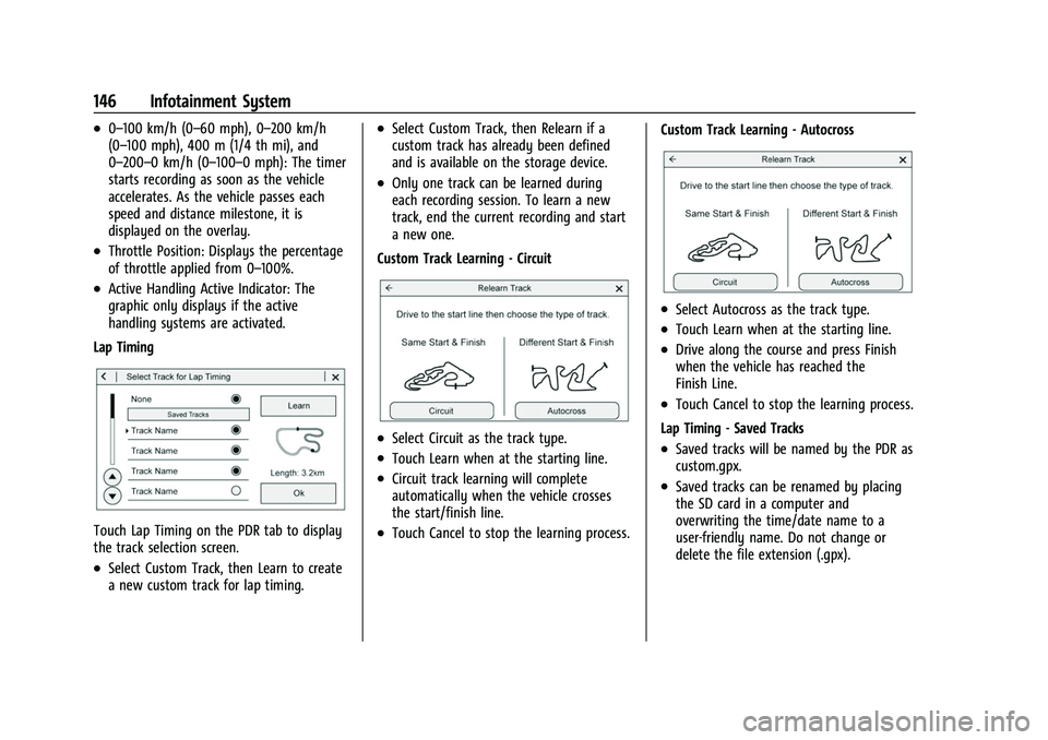 CHEVROLET CORVETTE 2021  Owners Manual Chevrolet Corvette Owner Manual (GMNA-Localizing-U.S./Canada/Mexico-
14622938) - 2021 - CRC - 2/10/21
146 Infotainment System
.0–100 km/h (0–60 mph), 0–200 km/h
(0–100 mph), 400 m (1/4 th mi),