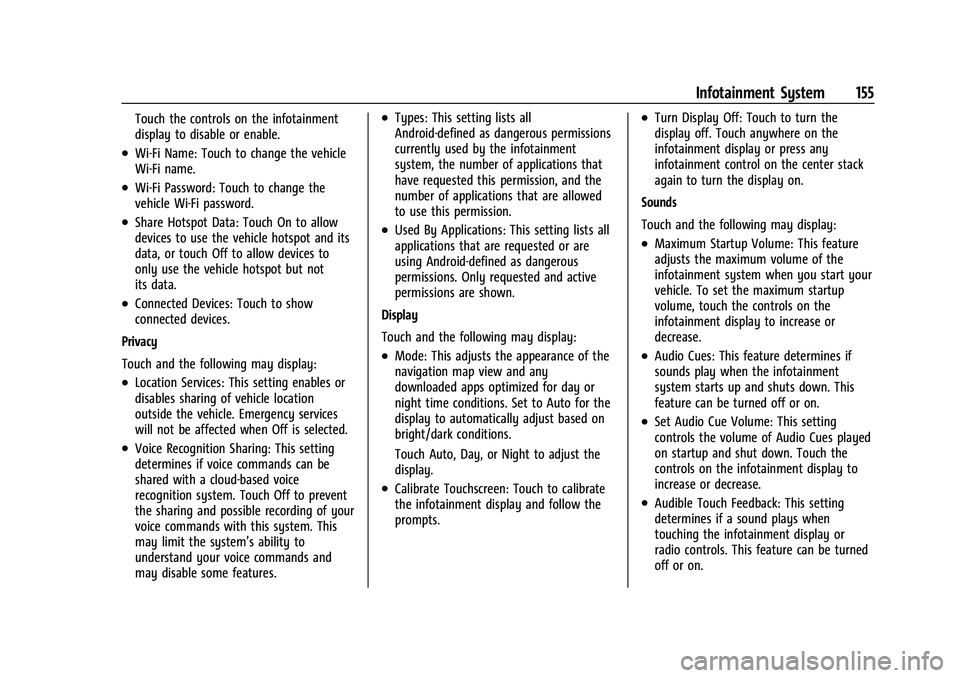 CHEVROLET CORVETTE 2021 Owners Manual Chevrolet Corvette Owner Manual (GMNA-Localizing-U.S./Canada/Mexico-
14622938) - 2021 - CRC - 2/10/21
Infotainment System 155
Touch the controls on the infotainment
display to disable or enable.
.Wi-F CHEVROLET CORVETTE 2021 Owners Manual Chevrolet Corvette Owner Manual (GMNA-Localizing-U.S./Canada/Mexico-
14622938) - 2021 - CRC - 2/10/21
Infotainment System 155
Touch the controls on the infotainment
display to disable or enable.
.Wi-F