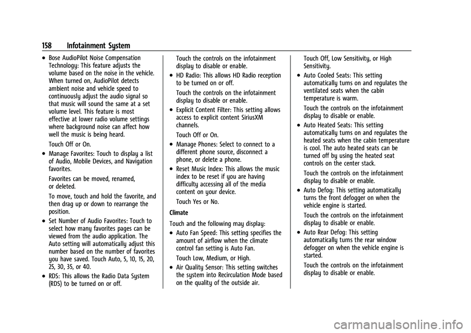 CHEVROLET CORVETTE 2021 Owners Manual Chevrolet Corvette Owner Manual (GMNA-Localizing-U.S./Canada/Mexico-
14622938) - 2021 - CRC - 2/10/21
158 Infotainment System
.Bose AudioPilot Noise Compensation
Technology: This feature adjusts the
v CHEVROLET CORVETTE 2021 Owners Manual Chevrolet Corvette Owner Manual (GMNA-Localizing-U.S./Canada/Mexico-
14622938) - 2021 - CRC - 2/10/21
158 Infotainment System
.Bose AudioPilot Noise Compensation
Technology: This feature adjusts the
v