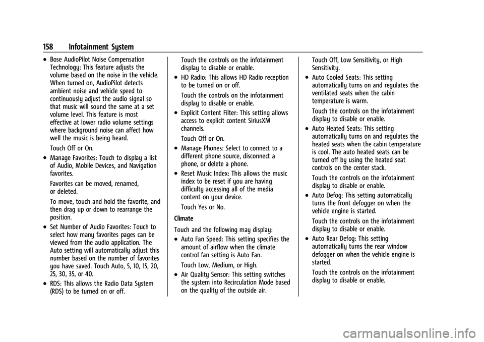 CHEVROLET CORVETTE 2021  Owners Manual Chevrolet Corvette Owner Manual (GMNA-Localizing-U.S./Canada/Mexico-
14622938) - 2021 - CRC - 2/10/21
158 Infotainment System
.Bose AudioPilot Noise Compensation
Technology: This feature adjusts the
v