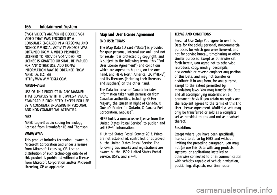 CHEVROLET CORVETTE 2021 Owners Manual Chevrolet Corvette Owner Manual (GMNA-Localizing-U.S./Canada/Mexico-
14622938) - 2021 - CRC - 2/10/21
166 Infotainment System
(“VC-1 VIDEO”) AND/OR (ii) DECODE VC-1
VIDEO THAT WAS ENCODED BY A
CON CHEVROLET CORVETTE 2021 Owners Manual Chevrolet Corvette Owner Manual (GMNA-Localizing-U.S./Canada/Mexico-
14622938) - 2021 - CRC - 2/10/21
166 Infotainment System
(“VC-1 VIDEO”) AND/OR (ii) DECODE VC-1
VIDEO THAT WAS ENCODED BY A
CON