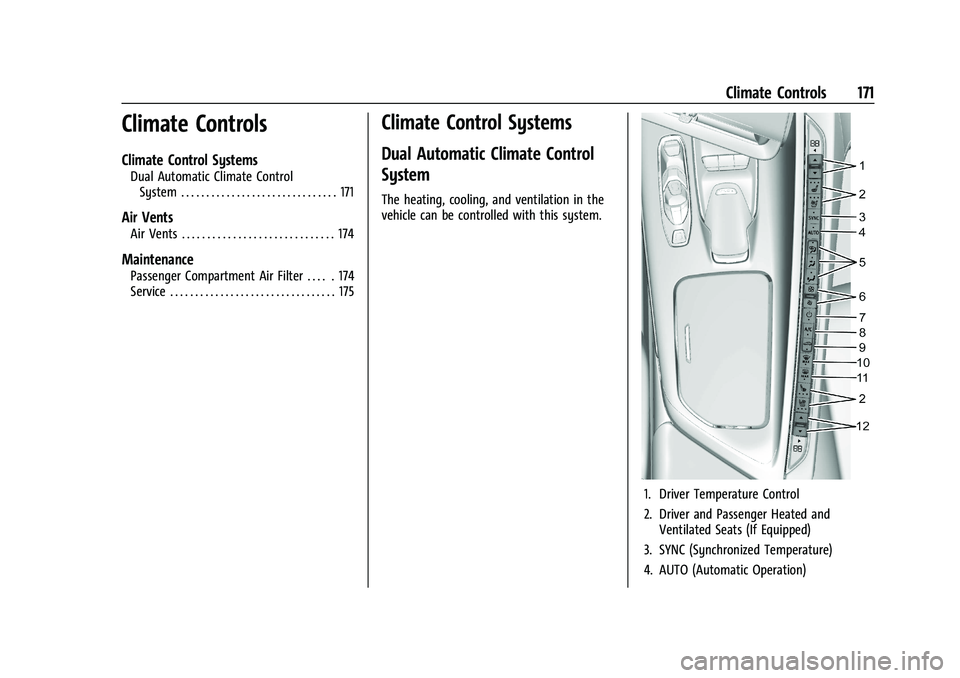 CHEVROLET CORVETTE 2021  Owners Manual Chevrolet Corvette Owner Manual (GMNA-Localizing-U.S./Canada/Mexico-
14622938) - 2021 - CRC - 2/15/21
Climate Controls 171
Climate Controls
Climate Control Systems
Dual Automatic Climate ControlSystem