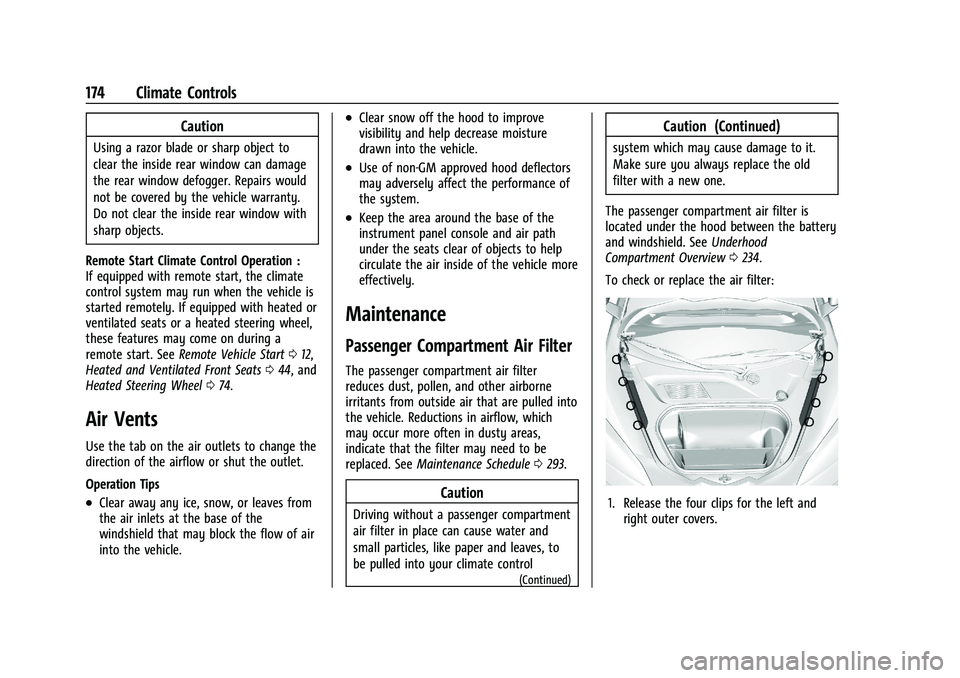 CHEVROLET CORVETTE 2021 Owners Manual Chevrolet Corvette Owner Manual (GMNA-Localizing-U.S./Canada/Mexico-
14622938) - 2021 - CRC - 2/15/21
174 Climate Controls
Caution
Using a razor blade or sharp object to
clear the inside rear window c CHEVROLET CORVETTE 2021 Owners Manual Chevrolet Corvette Owner Manual (GMNA-Localizing-U.S./Canada/Mexico-
14622938) - 2021 - CRC - 2/15/21
174 Climate Controls
Caution
Using a razor blade or sharp object to
clear the inside rear window c