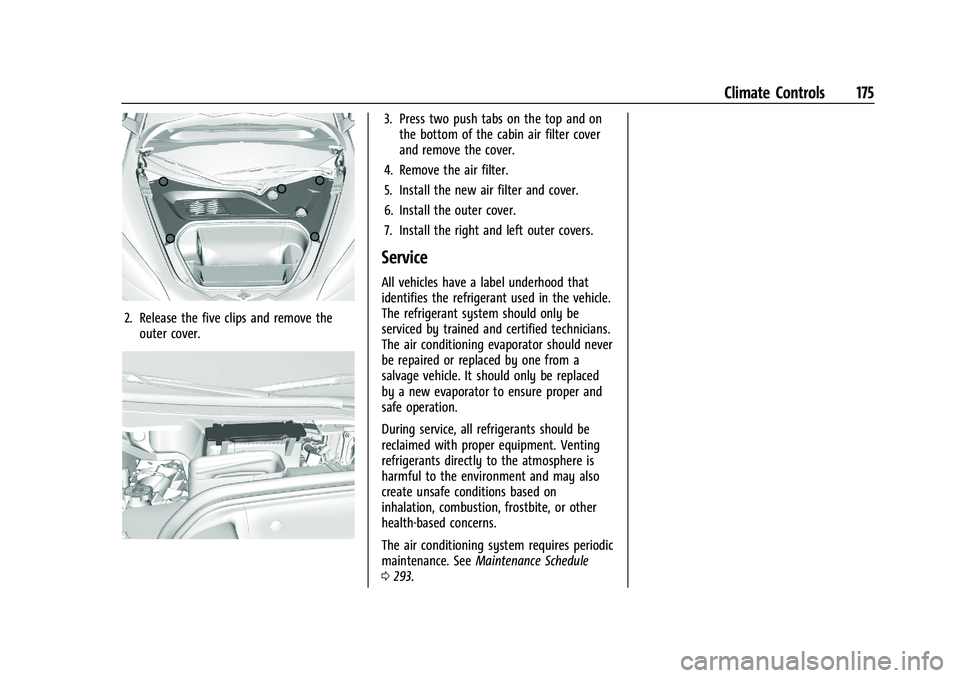 CHEVROLET CORVETTE 2021  Owners Manual Chevrolet Corvette Owner Manual (GMNA-Localizing-U.S./Canada/Mexico-
14622938) - 2021 - CRC - 2/15/21
Climate Controls 175
2. Release the five clips and remove theouter cover.
3. Press two push tabs o