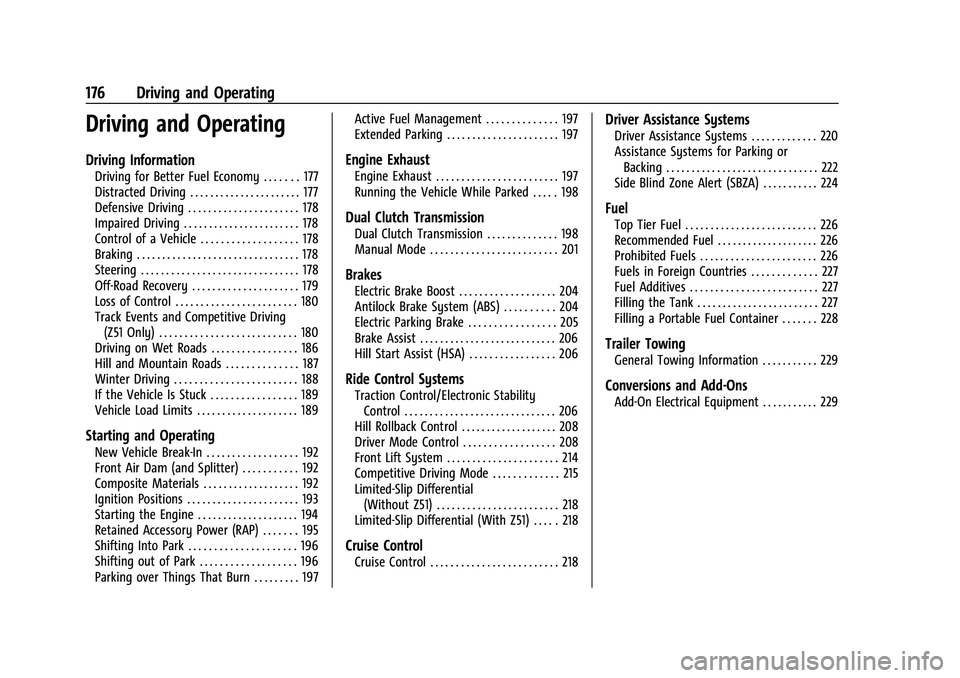 CHEVROLET CORVETTE 2021  Owners Manual Chevrolet Corvette Owner Manual (GMNA-Localizing-U.S./Canada/Mexico-
14622938) - 2021 - CRC - 2/10/21
176 Driving and Operating
Driving and Operating
Driving Information
Driving for Better Fuel Econom