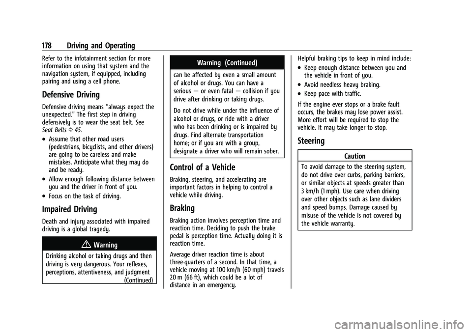 CHEVROLET CORVETTE 2021  Owners Manual Chevrolet Corvette Owner Manual (GMNA-Localizing-U.S./Canada/Mexico-
14622938) - 2021 - CRC - 2/10/21
178 Driving and Operating
Refer to the infotainment section for more
information on using that sys